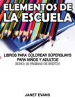 Image for Elementos de La Escuela : Libros Para Colorear Superguays Para Ninos y Adultos (Bono: 20 Paginas de Sketch)