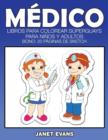 Image for Medico : Libros Para Colorear Superguays Para Ninos y Adultos (Bono: 20 Paginas de Sketch)