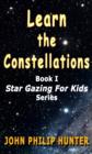 Image for Learn the Constellations: Star Gazing for Kids