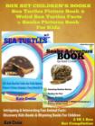 Image for BOX SET CHILDREN&#39;S BOOKS: Sea Turtles Picture Book &amp; Weird Sea Turtles Facts + Snake Pictures Book For Kids: 2 In 1 Box Set: Intriguing &amp; Interesting Fun Animal Facts Discovery Kids Books &amp; Rhyming Books For Children