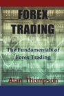 Image for Forex Trading : The Fundamentals of Forex Trading