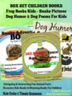 Image for Frog Books Kids - Snake Pictures Book - Dog Humor &amp; Dog Poems For Kids: Box Set Children&#39;s Books: Intriguing &amp; Interesting Fun Animal Facts Discovery Kids Books - 3 In 1 Box Set
