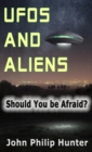 Image for UFOs and ALIENS: Should You Be Afraid?