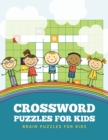 Image for Crossword Puzzles for Kids : Brain Puzzles for Kids