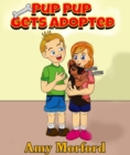 Image for Pup Pup Gets Adopted: The Pup Pup Series