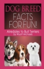 Image for Dog Breed Facts for Fun! Airedales to Bull Terriers