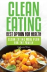 Image for Clean Eating : Best Option for Health: Clean Eating Meal Plan for the Family