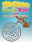 Image for Mazes Book for Kids (Mazes, Puzzles and More)