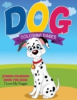 Image for Dog Coloring Pages (Jumbo Coloring Book for Kids - I Love My Doggie)