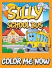 Image for Silly School Bus (Color Me Now)