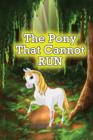 Image for The Pony That Cannot Run