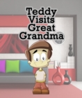 Image for Teddy Visits Great Grandma: Children&#39;s Books and Bedtime Stories For Kids Ages 3-8 for Fun Loving Kids
