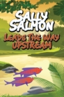 Image for Sally Salmon Leads the Way Upstream: Children&#39;s Books and Bedtime Stories For Kids Ages 3-10