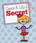 Image for Cassie and Lilly&#39;s Secret