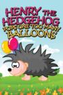 Image for Henry the Hedgehog Pops One Too Many Balloons