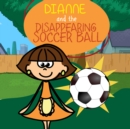 Image for Dianne and the Disappearing Soccer Ball