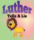 Image for Luther Tells A Lie
