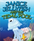 Image for Janice Jellyfish and Tidal Pool: Children&#39;s Books and Bedtime Stories For Kids Ages 3-8 for Fun Loving Kids