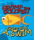 Image for Grump the Goldfish Goes for a Swim: Children&#39;s Books and Bedtime Stories For Kids Ages 3-8 for Fun Loving Kids
