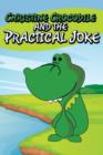 Image for Christine Crocodile and the Practical Joke