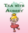 Image for Tea with Aubrey