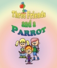 Image for Three Friends and a Parrot