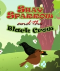Image for Shay Sparrow and the Black Crow: Children&#39;s Books and Bedtime Stories For Kids Ages 3-8 for Fun Loving Kids