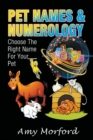 Image for Pet Names and Numerology : Choose the Right Name for Your Pet