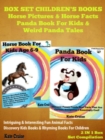 Image for Box Set Children&#39;s Books: Horse Pictuers &amp; Horse Facts - Panda Book For Kids &amp; Weird Panda Tales: 2 In 1 Box Set Animal Discovery Books For Kids: Intriguing &amp; Interesting Fun Animal Facts - Discovery Kids Books &amp; Rhyming Books For Children