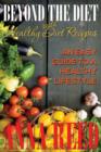 Image for Beyond the Diet with Healthy Diet Recipes : An Easy Guide to a Healthy Lifestyle