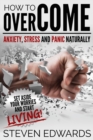 Image for How to Overcome Anxiety, Stress and Panic Naturally : Set Aside Your Worries and Start Living