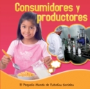 Image for Los consumidores y los productores: Consumers and Producers