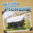 Image for Mi vida como pionero: My Life as a Pioneer