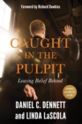 Image for Caught in the pulpit: leaving belief behind