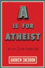 Image for A Is for Atheist