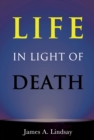 Image for Life in light of death