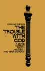 Image for The trouble with God  : a divine comedy about judgment (and misjudgment)