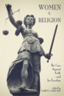Image for Women v. Religion : The Case Against Faith—and for Freedom