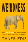 Image for Weirdness! : What Fake Science and the Paranormal Tell Us about the Nature of Science
