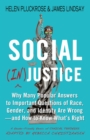 Image for Social (In)justice : Why Many Popular Answers to Important Questions of Race, Gender, and Identity Are Wrong--and How to Know What&#39;s Right: A Reader-Friendly Remix of Cynical Theories
