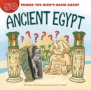 Image for 50 Things You Didn&#39;t Know about Ancient Egypt