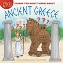 Image for 50 Things You Didn&#39;t Know about Ancient Greece