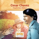 Image for Cesar Chavez: Friend to Farm Workers
