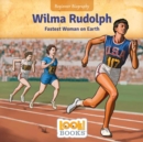 Image for Wilma Rudolph: Fastest Woman on Earth