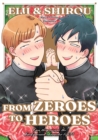 Image for Eiji and Shiro : From Zeroes to Heroes