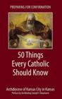 Image for Preparing for Confirmation : 50 Things Every Catholic Should Know
