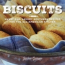 Image for Biscuits: sweet and savory Southern recipes for the all-American kitchen