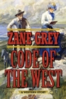 Image for Code of the west: a western story