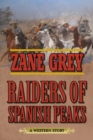 Image for Raiders of Spanish Peaks: A Western Story