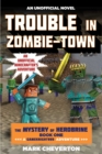 Image for Trouble in Zombie-town: The Mystery of Herobrine: Book One: A Gameknight999 Adventure: An Unofficial Minecrafter&#39;s Adventure
